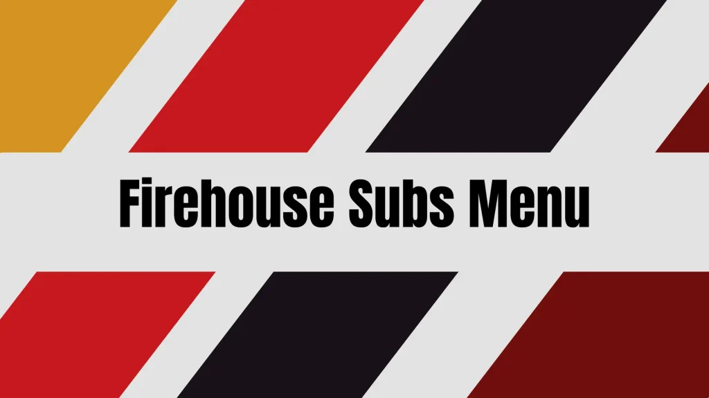 Firehouse Subs Menu